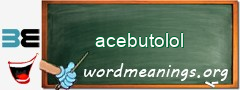 WordMeaning blackboard for acebutolol
